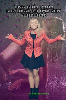 Una guía para mejorar la imagen corporal