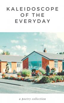 Kaleidoscope of The Everyday
