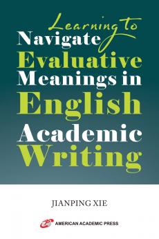 Learning to Navigate Evaluative Meanings in English Academic Writing