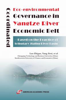 Coordinated Eco-environmental Governance in Yangtze River Economic Belt-Based on the Practice of Tributary Jialing River Basin
