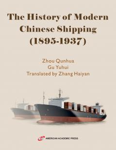 The History of Modern Chinese Shipping (1895-1937)