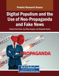 Digital Populism and the Use of Neo-Propaganda and Fake News