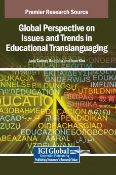 Global Perspective on Issues and Trends in Educational Translanguaging