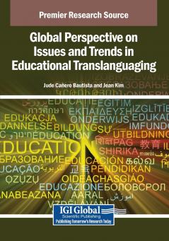 Global Perspective on Issues and Trends in Educational Translanguaging