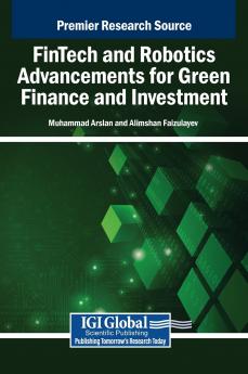 FinTech and Robotics Advancements for Green Finance and Investment