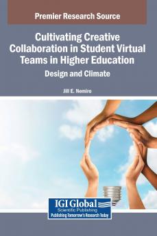 Cultivating Creative Collaboration in Student Virtual Teams in Higher Education