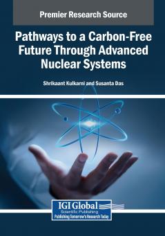 Pathways to a Carbon-Free Future Through Advanced Nuclear Systems