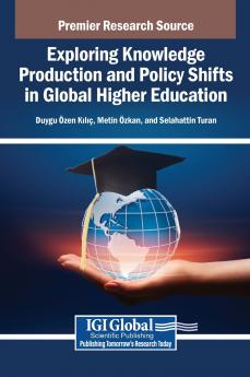 Exploring Knowledge Production and Policy Shifts in Global Higher Education
