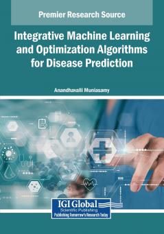 Integrative Machine Learning and Optimization Algorithms for Disease Prediction