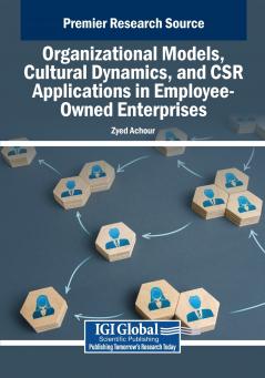 Organizational Models Cultural Dynamics and CSR Applications in Employee-Owned Enterprises