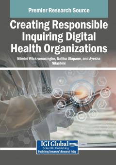 Creating Responsible Inquiring Digital Health Organizations