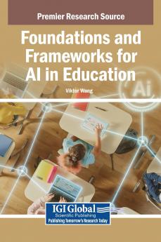 Foundations and Frameworks for AI in Education
