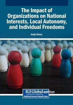 The Impact of Organizations on National Interests Local Autonomy and Individual Freedoms