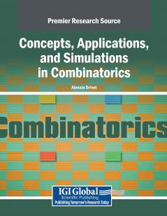 Concepts Applications and Simulations in Combinatorics