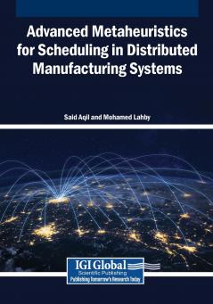 Advanced Metaheuristics for Scheduling in Distributed Manufacturing Systems