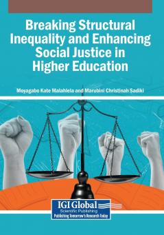 Breaking Structural Inequality and Enhancing Social Justice in Higher Education