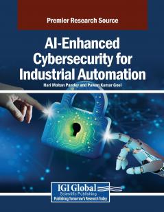AI-Enhanced Cybersecurity for Industrial Automation