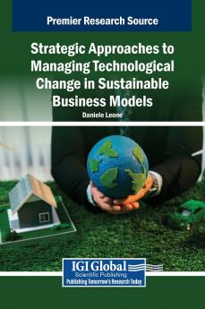 Strategic Approaches to Managing Technological Change in Sustainable Business Models