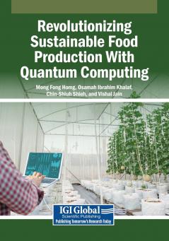 Revolutionizing Sustainable Food Production With Quantum Computing