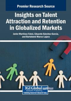 Insights on Talent Attraction and Retention in Globalized Markets