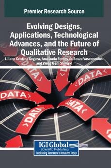 Evolving Designs Applications Technological Advances and the Future of Qualitative Research