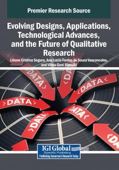 Evolving Designs Applications Technological Advances and the Future of Qualitative Research