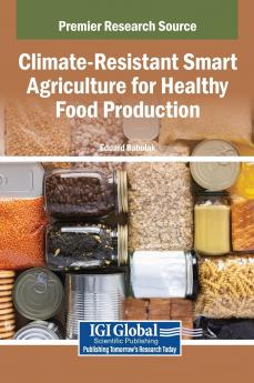 Climate-Resistant Smart Agriculture for Healthy Food Production