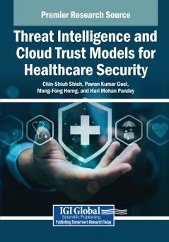 Threat Intelligence and Cloud Trust Models for Healthcare Security