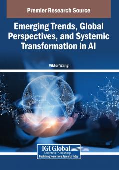 Emerging Trends Global Perspectives and Systemic Transformation in AI