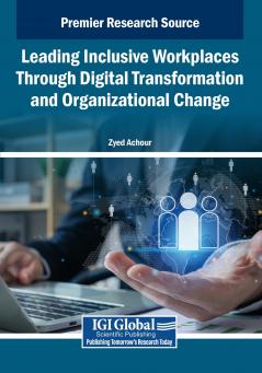 Leading Inclusive Workplaces Through Digital Transformation and Organizational Change