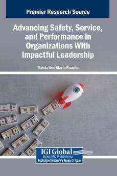 Advancing Safety Service and Performance in Organizations With Impactful Leadership