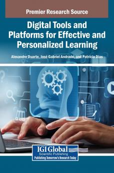 Digital Tools and Platforms for Effective and Personalized Learning