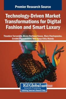 Technology-Driven Market Transformations for Digital Fashion and Smart Luxury