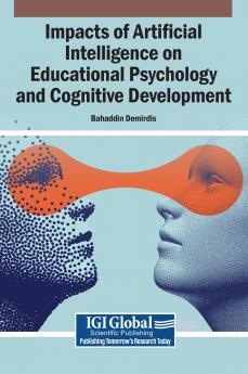 Impacts of Artificial Intelligence on Educational Psychology and Cognitive Development