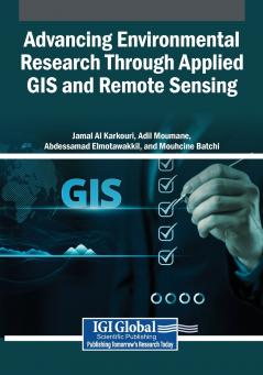 Advancing Environmental Research Through Applied GIS and Remote Sensing