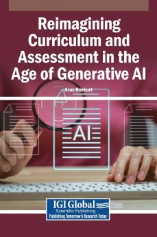 Reimagining Curriculum and Assessment in the Age of Generative AI