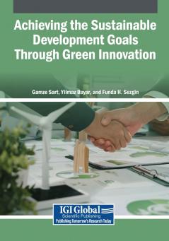 Achieving the Sustainable Development Goals Through Green Innovation