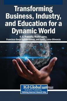 Transforming Business Industry and Education for a Dynamic World