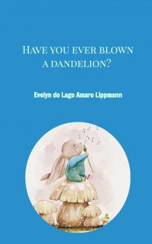 Have you ever blown a dandelion?