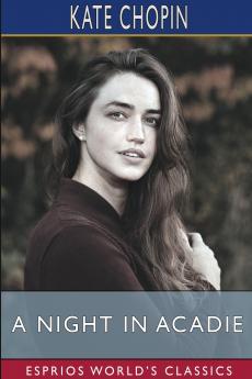 A Night in Acadie (Esprios Classics)