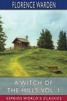 A Witch of the Hills Vol. 1 (Esprios Classics)