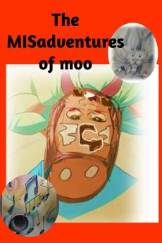 This MISadventures of Moo