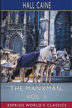 The Manxman Vol. 1 (Esprios Classics)