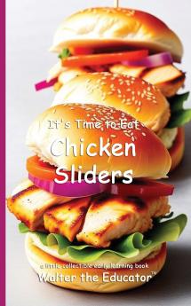 It's Time to Eat Chicken Sliders
