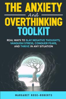 The Anxiety and Overthinking Toolkit