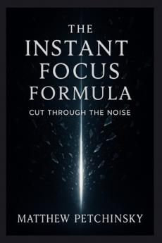 The Instant Focus Formula