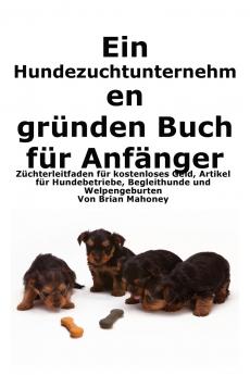 Ein Hundezuchtunternehmen gr��nden Buch f��r Anf��nger