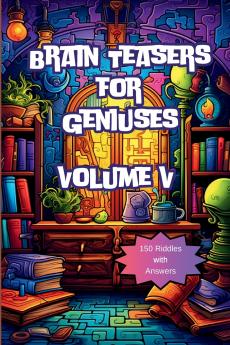 Brain Teasers for Geniuses