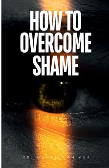 How to Overcome Shame