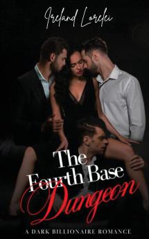 Fourth Base Dungeon - The Powerful & Kinky Society Series Book Three